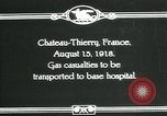 Image of World War 1 American Army gas casualties Chateau-Thierry France, 1918, second 9 stock footage video 65675044434