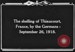 Image Français ville bombardée Thiaucourt France, 1918, de la seconde 6 séquences d'archives historiques vidéo 65675044467