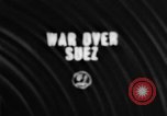 Standbild Suez Krise Beschlagnahme von Suez Canal Ägypten, 1956, aus Sekunde 1 historischem Filmmaterial Videoclip 65675049141