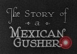 Standbild Die Geschichte eines mexikanischen Gusher Mexiko, 1926, aus Sekunde 6 historischem Filmmaterial Videoclip 65675050555