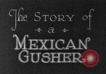 Standbild Die Geschichte eines mexikanischen Gusher Mexiko, 1926, aus Sekunde 8 historischem Filmmaterial Videoclip 65675050555