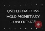 Image of United Nations Monetary and Financial Conference Bretton Woods New Hampshire USA, 1944, second 3 stock footage video 65675050661