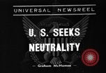 Image of American Neutrality Act United States USA, 1935, second 1 stock footage video 65675051604