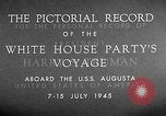 Image of President Harry Truman Atlantic Ocean, 1945, second 14 stock footage video 65675051678