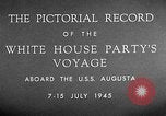 Image of President Harry Truman Atlantic Ocean, 1945, second 17 stock footage video 65675051678