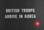 Image of British troops arriving to fight in Korean War Korea, 1950, second 6 stock footage video 65675052162