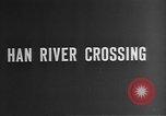 Image of Han River crossing by U.S. troops near Seoul Korea, 1950, second 1 stock footage video 65675052168