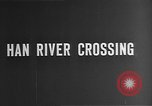 Image of Han River crossing by U.S. troops near Seoul Korea, 1950, second 4 stock footage video 65675052168