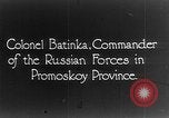 Image of Russian Colonel Batinka Vladivostok Russia, 1918, second 6 stock footage video 65675053015