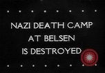Image of Belsen Concentration camp Germany, 1945, second 1 stock footage video 65675053644