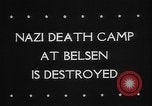 Image of Belsen Concentration camp Germany, 1945, second 4 stock footage video 65675053644