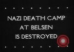 Image of Belsen Concentration camp Germany, 1945, second 6 stock footage video 65675053644