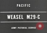 Image of Weasel M-29C Pacific Theater, 1944, second 4 stock footage video 65675057689