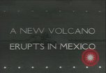 Image of birth of Paricutin volcano in Mexico Michoacan Mexico, 1943, second 1 stock footage video 65675059299