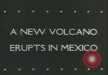 Image of birth of Paricutin volcano in Mexico Michoacan Mexico, 1943, second 3 stock footage video 65675059299