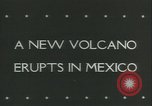 Image of birth of Paricutin volcano in Mexico Michoacan Mexico, 1943, second 5 stock footage video 65675059299