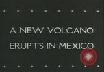 Image of birth of Paricutin volcano in Mexico Michoacan Mexico, 1943, second 6 stock footage video 65675059299