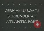 Image of Nazi German U-boats surrender  Atlantic Ocean, 1945, second 6 stock footage video 65675059302