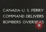 Immagine di Stati Uniti bombardieri Canada, 1942, secondo 3 filmato di repertorio 65675061760