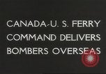 Immagine di Stati Uniti bombardieri Canada, 1942, secondo 5 filmato di repertorio 65675061760