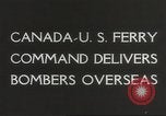 Immagine di Stati Uniti bombardieri Canada, 1942, secondo 6 filmato di repertorio 65675061760