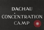 Image of Dachau Concentration Camp Germany, 1945, second 1 stock footage video 65675064126