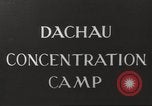 Image of Dachau Concentration Camp Germany, 1945, second 3 stock footage video 65675064126