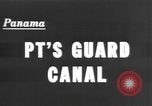 Image of motor torpedo boats Panama Canal, 1943, second 1 stock footage video 65675066013
