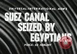 Standbild Suez Canal beschlagnahmt durch die Ägypter Alexandria, 1956, aus Sekunde 16 historischem Filmmaterial Videoclip 65675066312