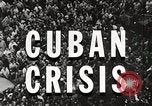 Image of Events leading to Cuban missile crisis Cuba, 1962, second 17 stock footage video 65675067627