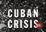 Image of Events leading to Cuban missile crisis Cuba, 1962, second 19 stock footage video 65675067627