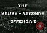 Image of Meuse-Argonne Offensive World War 1 France, 1918, second 9 stock footage video 65675067792