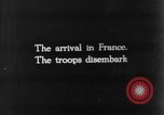 Image of United States troops arriving in France France, 1918, second 1 stock footage video 65675068757