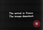 Image of United States troops arriving in France France, 1918, second 6 stock footage video 65675068757