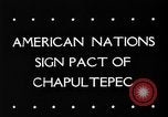 Image of Chapultepec Pact Mexico, 1945, second 3 stock footage video 65675069350