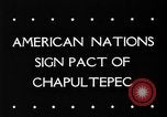 Image of Chapultepec Pact Mexico, 1945, second 4 stock footage video 65675069350