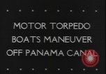 Standbild motor Torpedoboote Panama Canal, 1943, aus Sekunde 33 historischem Filmmaterial Videoclip 65675077070