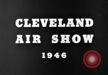 Immagine di Cleveland Air Show Cleveland Ohio USA, 1946, secondo 24 filmato di repertorio 65675077152