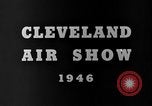 Immagine di Cleveland Air Show Cleveland Ohio USA, 1946, secondo 26 filmato di repertorio 65675077152