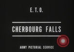 Image of Capture of Cherbourg Octeville Cherbourg Normandy France, 1944, second 26 stock footage video 65675079290